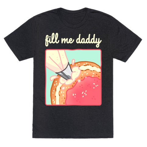 Fill Me Daddy (Donut) Unisex Triblend Tee
